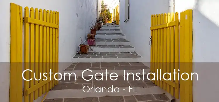 Custom Gate Installation Orlando - FL