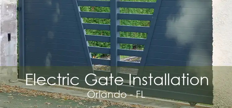 Electric Gate Installation Orlando - FL